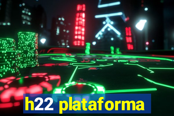 h22 plataforma